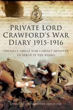 Private Lord Crawford's Great  War Diaries: From Medical Orderly to Cabinet Minister af Christopher Arnander
