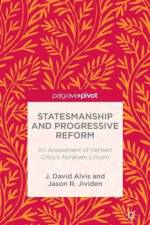 Statesmanship and Progressive Reform: An Assessment of Herbert Croly's Abraham Lincoln af J. Jividen