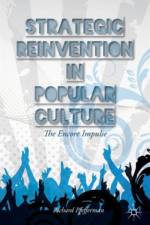 Strategic Reinvention in Popular Culture af Richard Pfefferman