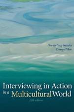Interviewing in Action in a Multicultural World af Bianca (Wheaton College) Murphy
