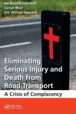 Eliminating Serious Injury and Death from Road Transport af Ian Ronald Johnston