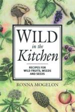 Wild in the Kitchen af Ronna Mogelon
