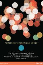 Beverage Manager's Guide to Wines, Beers and Spirits, The af Albert Schmid