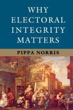 Why Electoral Integrity Matters af Pippa Norris