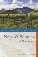 Explorer's Guide Napa & Sonoma: A Great Destination af Tim Fish