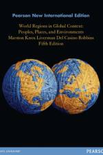World Regions in Global Context: Peoples, Places, and Environments af Sallie Marston