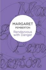 Rendezvous With Danger af Margaret Pemberton