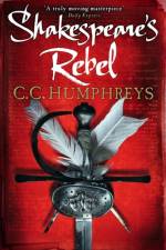 Shakespeare's Rebel af Chris Humphreys