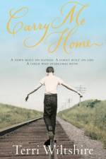 Carry Me Home af Terri Wiltshire