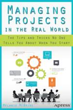 Managing Projects in the Real World af Melanie McBride