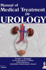 Manual of Medical Treatment in Urology af Ismaila A Mungadi