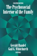 The Psychosocial Interior of the Family af Gerald Handel