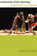 Composing while Dancing af Melinda Buckwalter