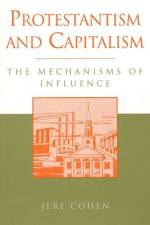 Protestantism and Capitalism af Jere Cohen