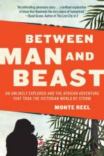 Between Man and Beast af Monte Reel