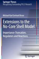 Extensions to the No-Core Shell Model af Michael Karl Gerhard Kruse