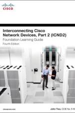 Interconnecting Cisco Network Devices, Part 2 (ICND2) Foundation Learning Guide af John Tiso