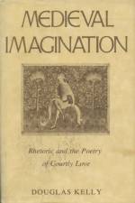 Mediaeval Imagination af Douglas Kelly