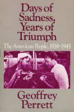 Days of Sadness, Years of Triumph af Geoffrey Perret