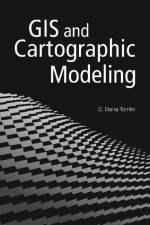 GIS and Cartographic Modeling af C. Dana Tomlin