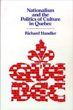 Nationalism and the Politics of Culture in Quebec af Richard Handler