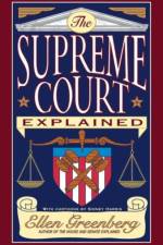 The Supreme Court Explained af Ellen Greenberg