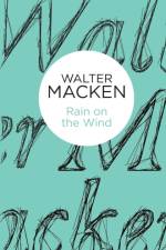 Rain on the Wind af Walter Macken