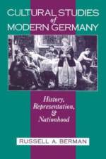 Cultural Studies of Modern Germany af Rusell A. Berman