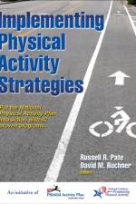 Implementing Physical Activity Strategies af Russell R. Pate