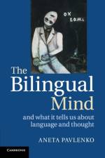 The Bilingual Mind af Aneta (Temple University Pavlenko
