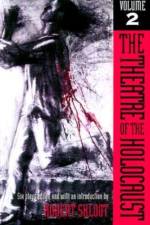The Theatre of the Holocaust v. 2; Six Plays