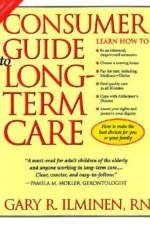 Consumer Guide to Long-term Care af Gary R. Ilminen