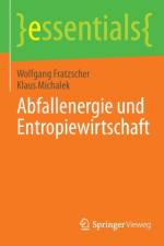 Abfallenergie und Entropiewirtschaft af Wolfgang Fratzscher