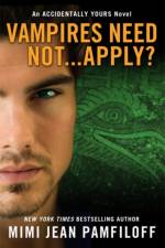 Vampires Need Not...Apply? af Mimi Jean Pamfiloff