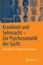 Krankheit Und Sehnsucht - Zur Psychosomatik Der Sucht af Otto Teischel