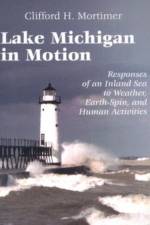 Lake Michigan in Motion af Clifford H. Mortimer