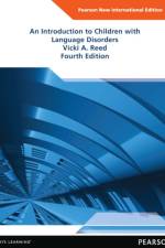 Introduction to Children with Language Disorders, An af Vicki Reed