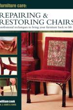 Furniture Care: Repairing & Restoring Chairs af William Cook
