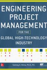 Engineering Project Management for the Global High Technology Industry af Sammy Shina