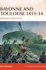 Bayonne and Toulouse 1813–14 af Colonel Nick Lipscombe
