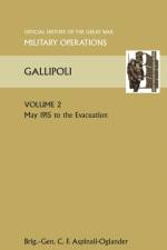 GALLIPOLI Vol 2. OFFICIAL HISTORY OF THE GREAT WAR OTHER THEATRES af Brig Gen C. F Aspinall-Oglander