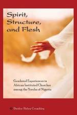 Spirit, Structure, and Flesh af Deidre Helen Crumbley