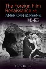 Foreign Film Renaissance on American Screens, 1946-1973 af Tino Balio