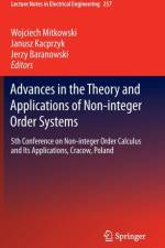 Advances in the Theory and Applications of Non-integer Order Systems