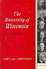 The University of Wisconsin, a History af Merle Curti