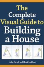 Complete Visual Guide to Building a House, The af J Carroll