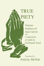 True Piety af J. Calvin