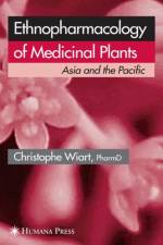Ethnopharmacology of Medicinal Plants af Christophe Wiart