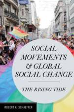Social Movements and Global Social Change af Robert K. Schaeffer