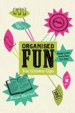 Organised Fun for Grown-Ups af Josie Curran
